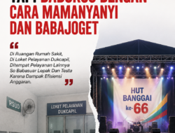 Acan Bilang di RSUD dan Kantor Pelayanan “Basuar Lepak”, di Atas Hanya “Mamanyanyi”, Maksud?