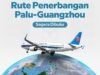 Palu–Guangzhou Dipastikan Terbang Perdana  10 Juli 2026