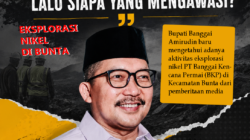 Eksplorasi PT BKP Berjalan, Bupati Baru Tahu dari Media, Pengawasan Tambang Banggai Dipertanyakan 