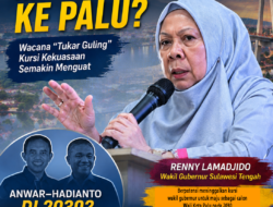 Spekulasi “Tukar Guling” Mengemuka, Renny ke Palu?