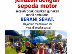Viral! Keluarga Bocah 3 Tahun Keluhkan Ambulans Program Berani Sehat Tak Bisa Antar Jenazah