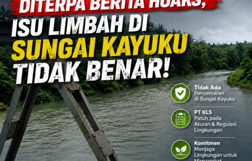 PT KLS Diterpa Berita Hoaks, Isu Limbah di Sungai Kayuku Tidak Benar!
