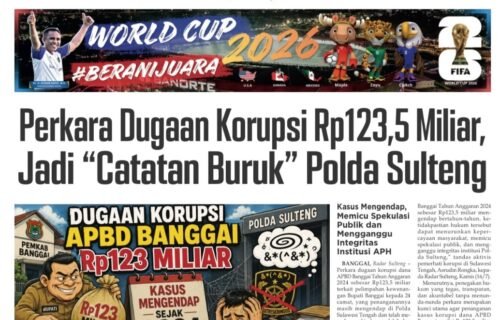 Dugaan Korupsi APBD Banggai Rp123,5 Miliar Jadi Headline Radar Sulteng, Penanganan Kasus Disorot