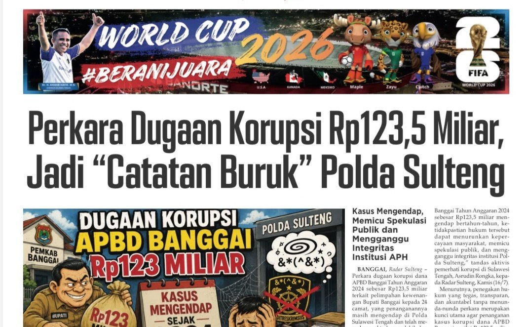 Dugaan Korupsi APBD Banggai Rp123,5 Miliar Jadi Headline Radar Sulteng, Penanganan Kasus Disorot