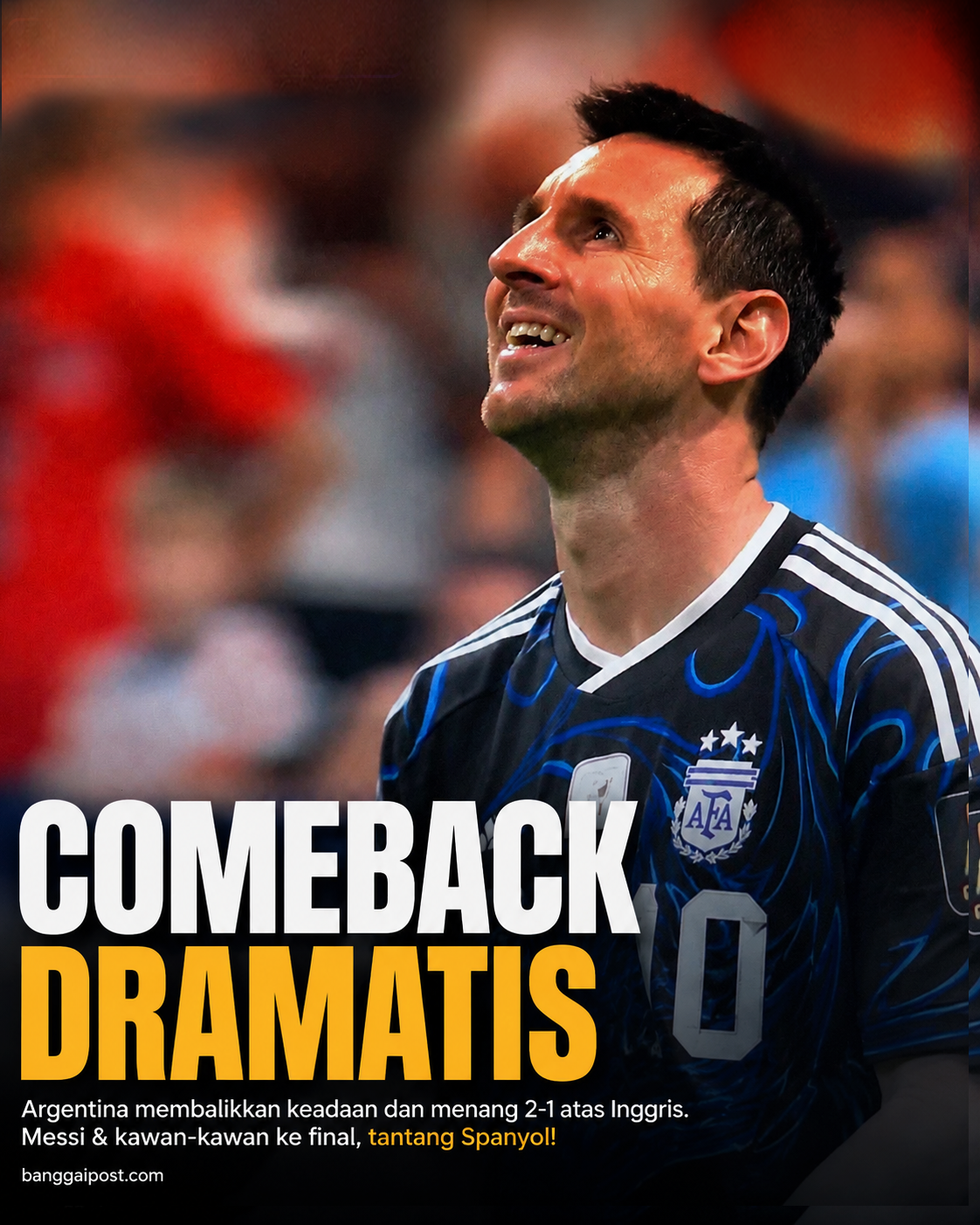 Comeback Dramatis! Argentina Bungkam Inggris, Tantang Spanyol di Final